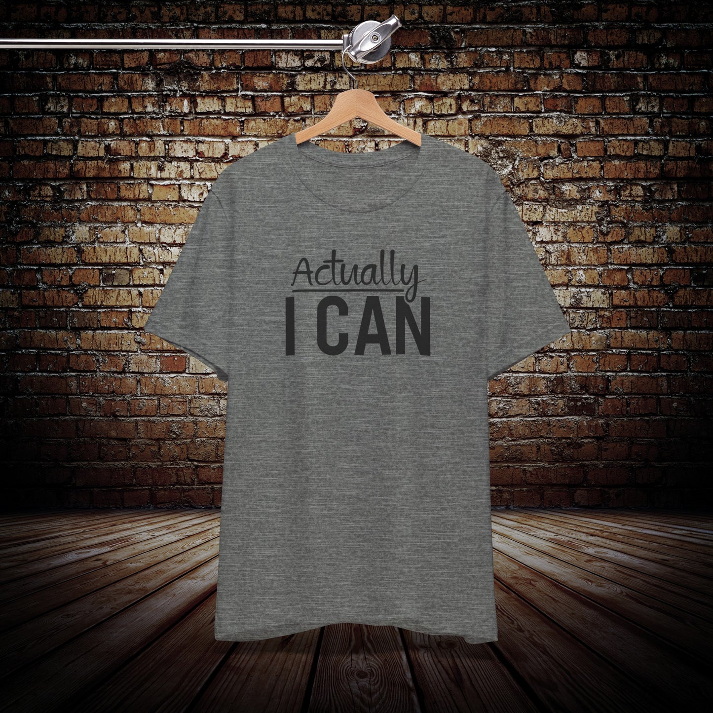 Actually I Can Graphic Tee