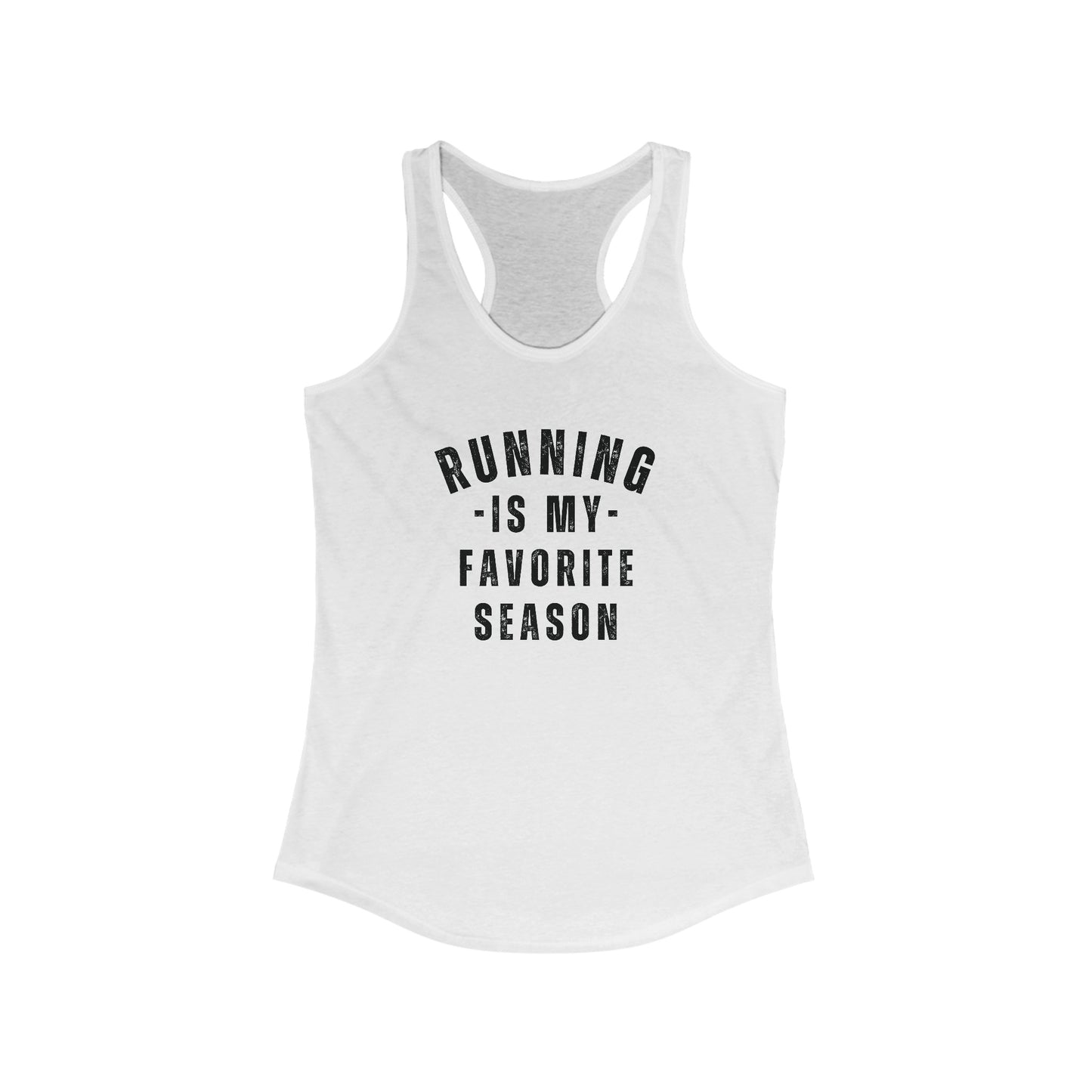 RUNNING is my favorite season Tank Top