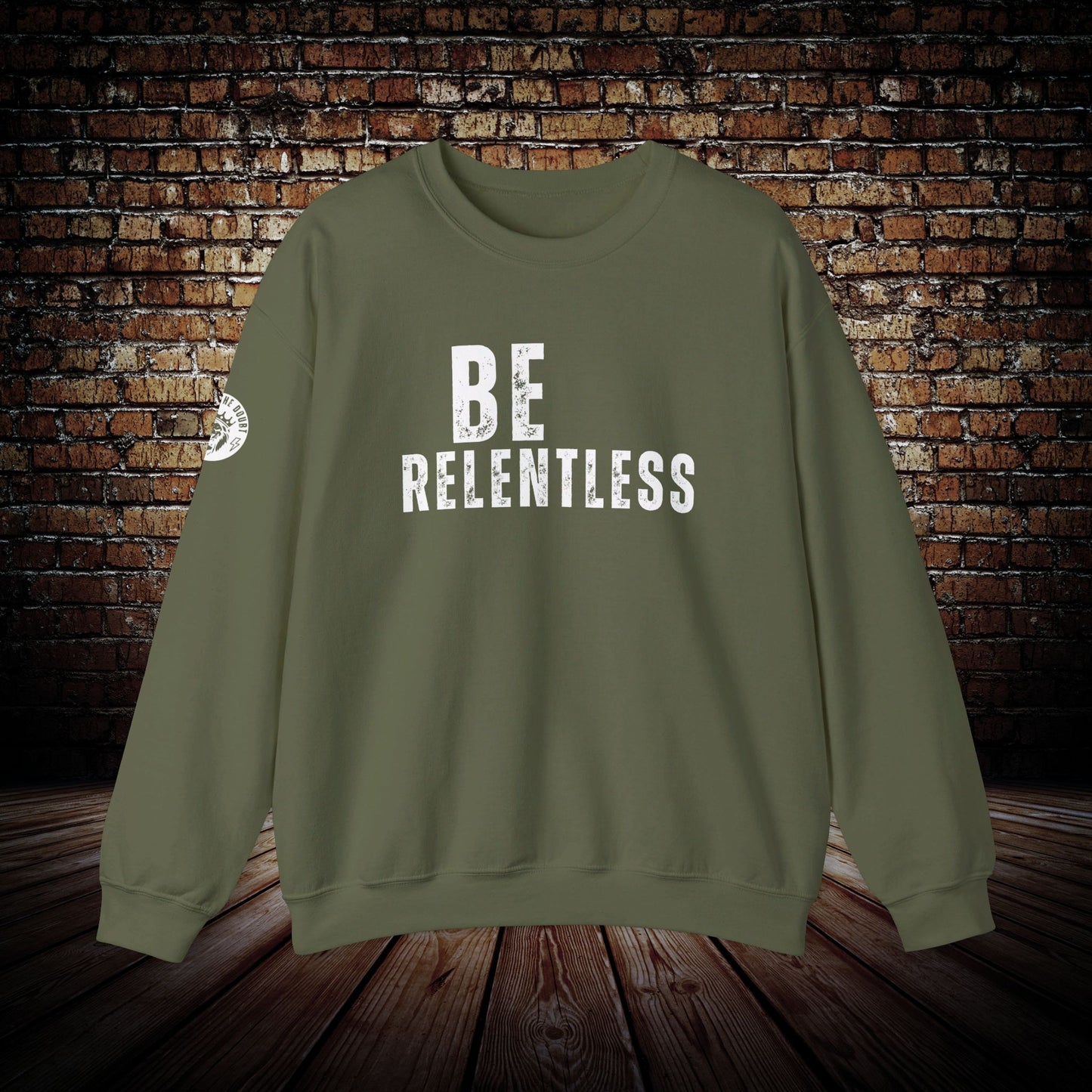 Outlast The Doubt Be Relentless Sweatshirt