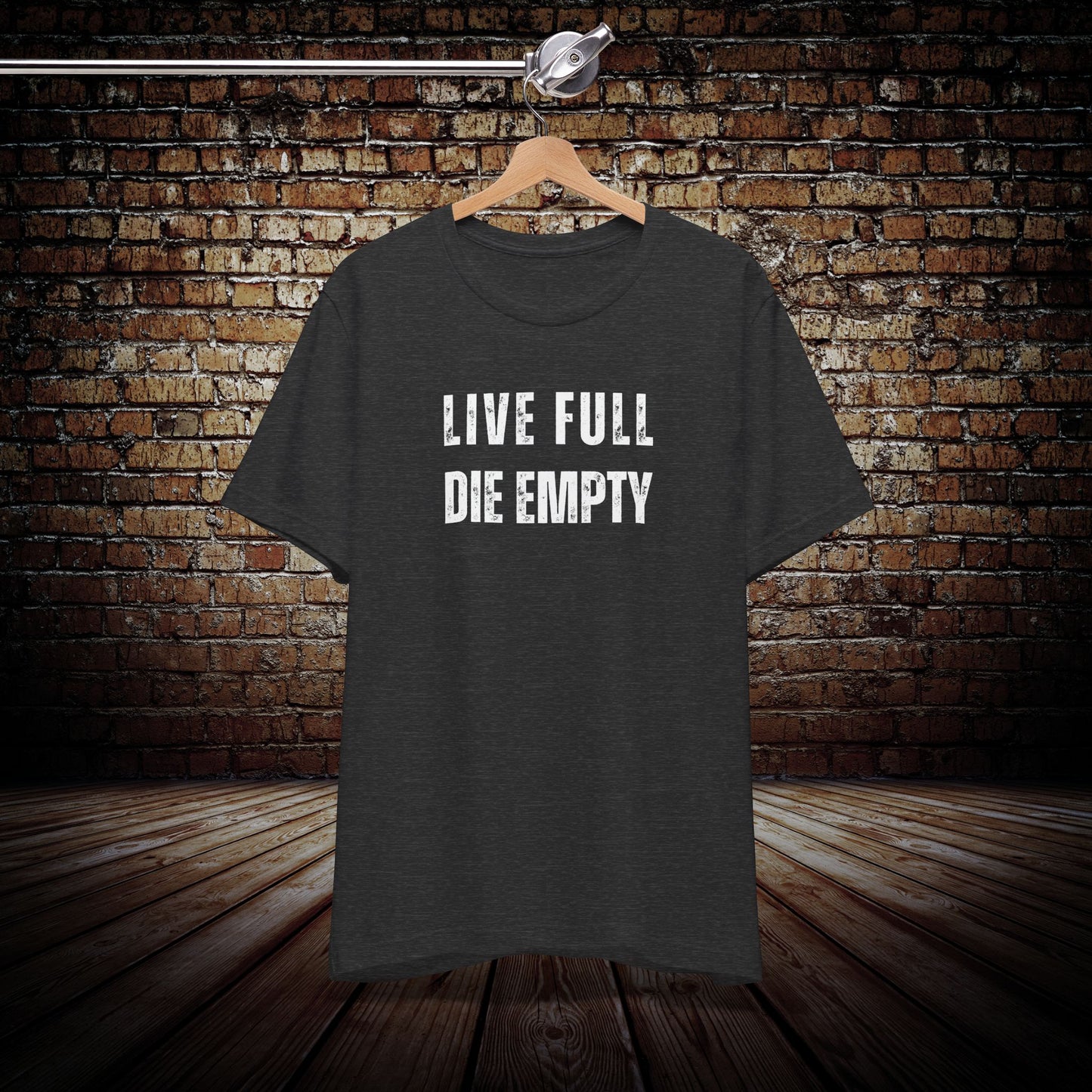 Live Full Die Empty Graphic Tee