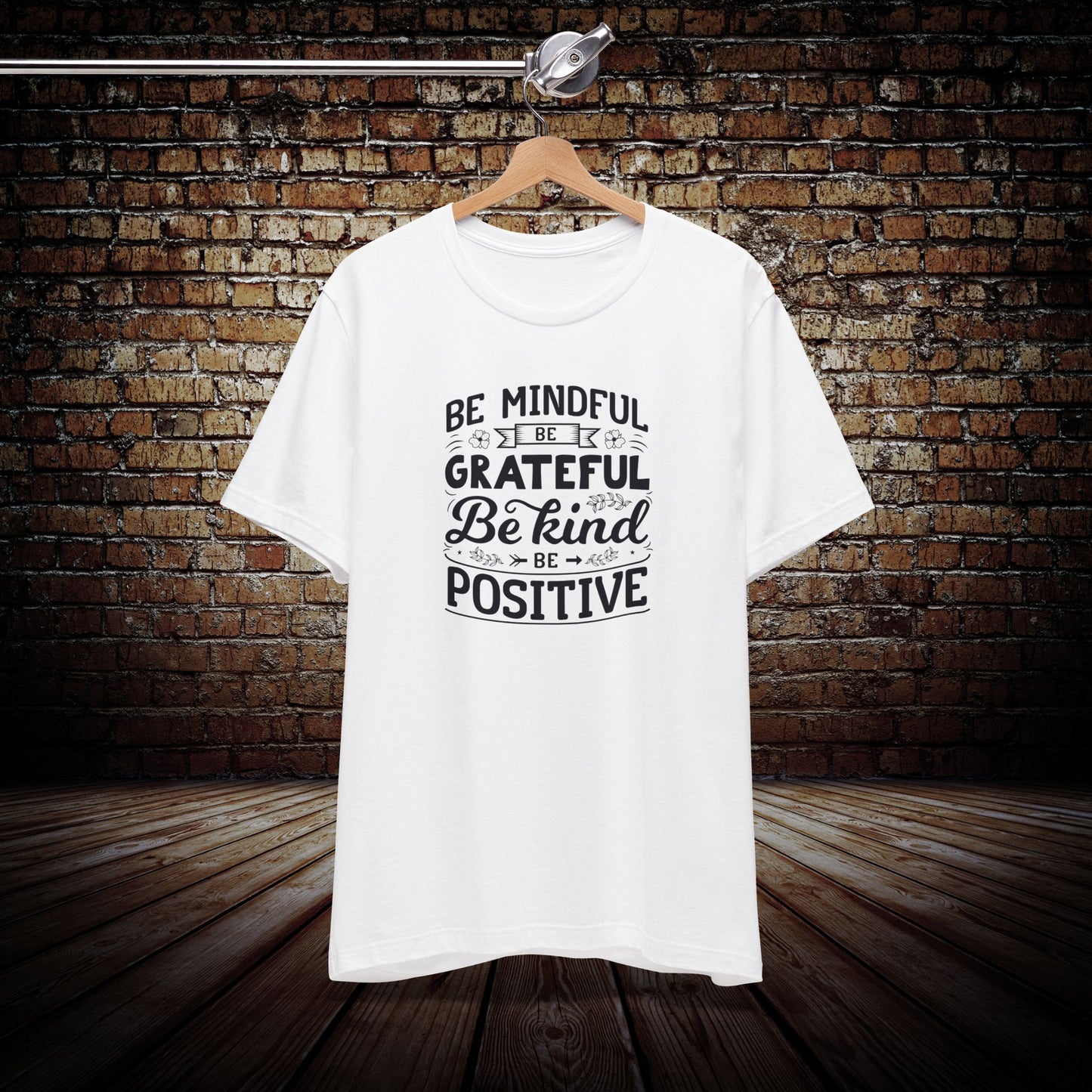 Be Mindful - Be Positive Graphic Tee