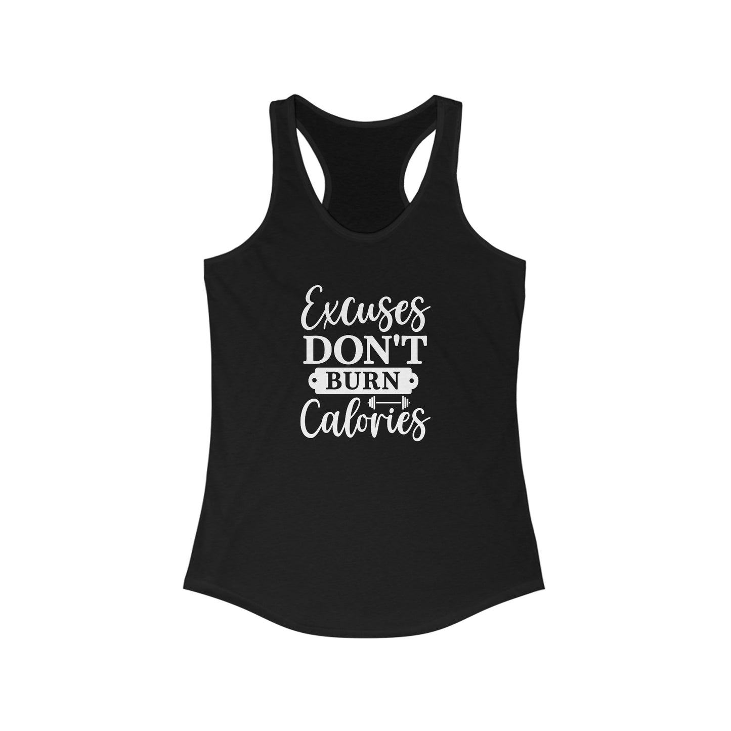 Excuses Don't Burn Calories Tank Top