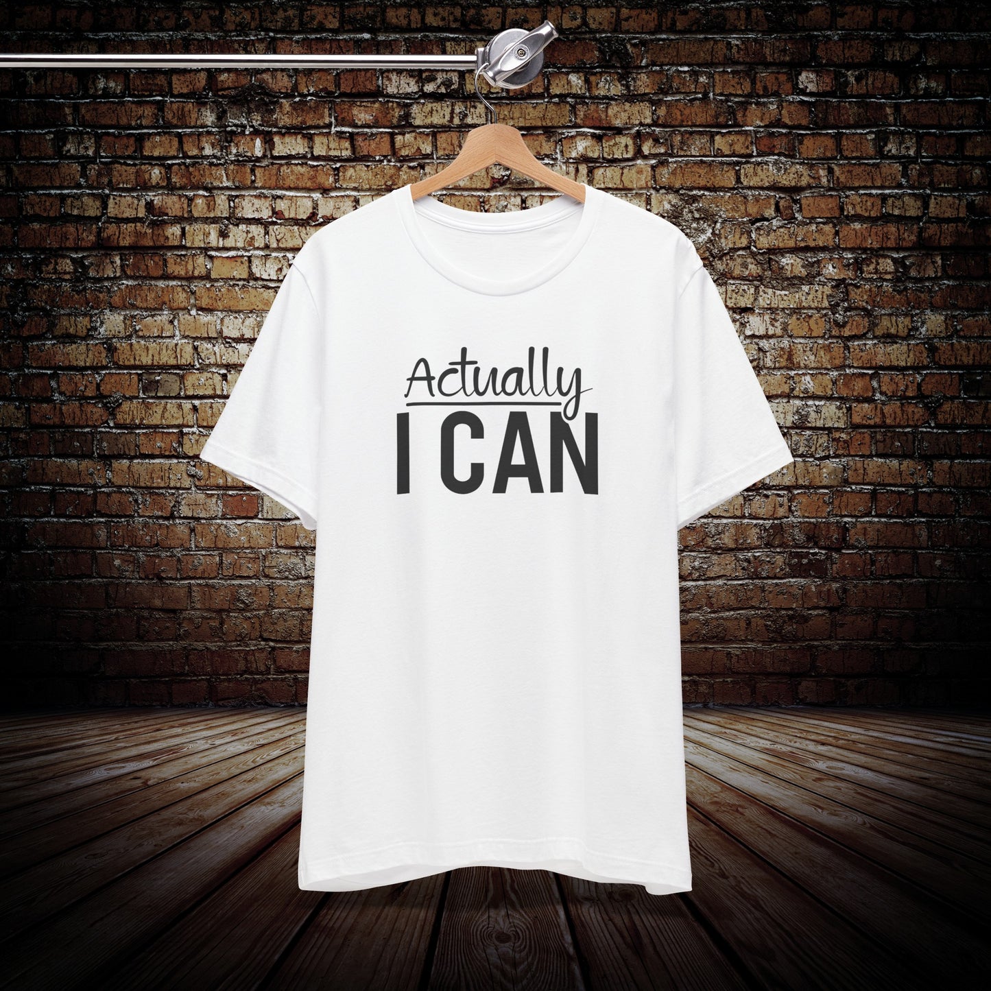 Actually I Can Graphic Tee