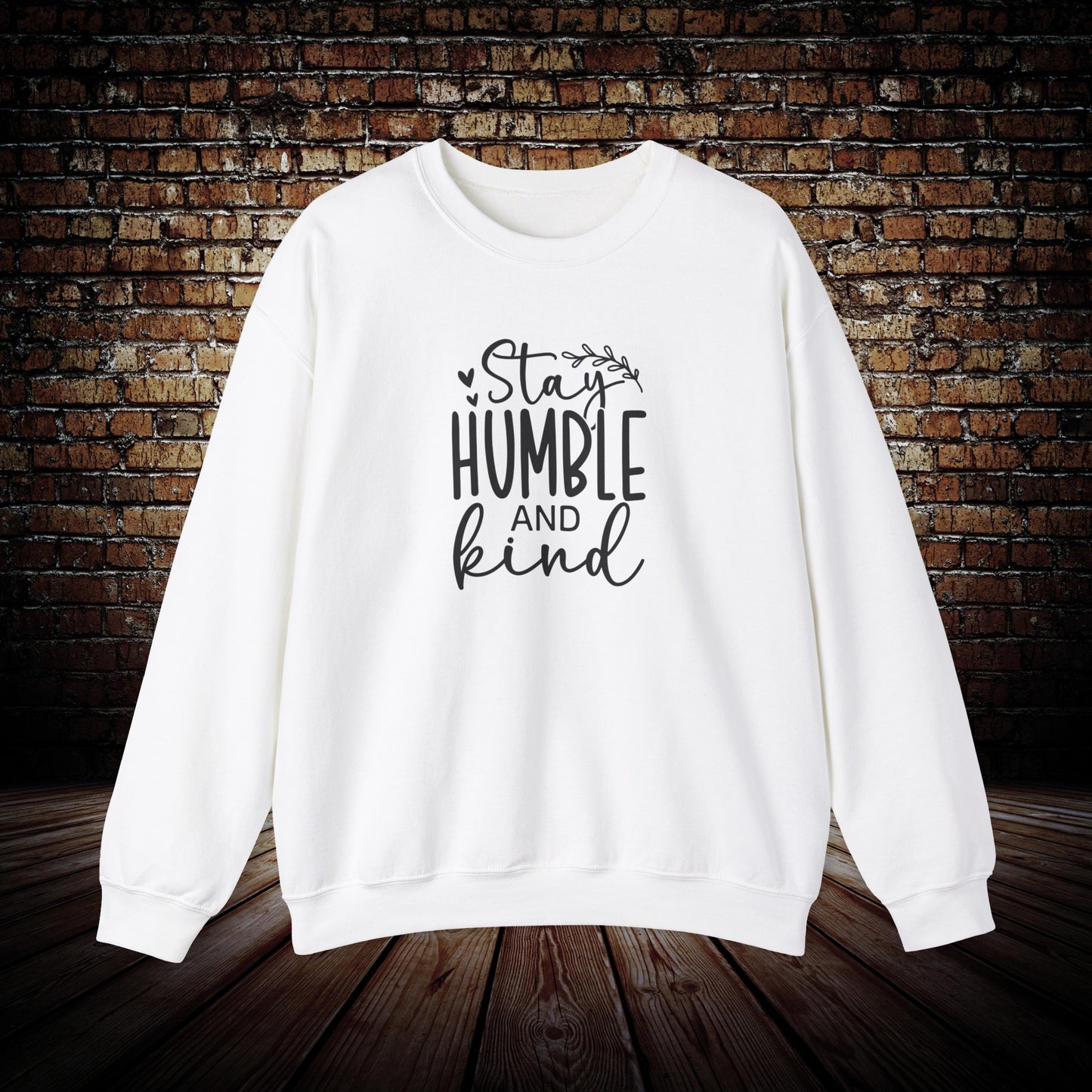 Stay Humble and Kind Sweatshirt