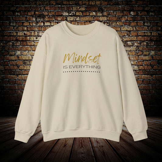 Mindset is Everything - Unisex Sweatshirt