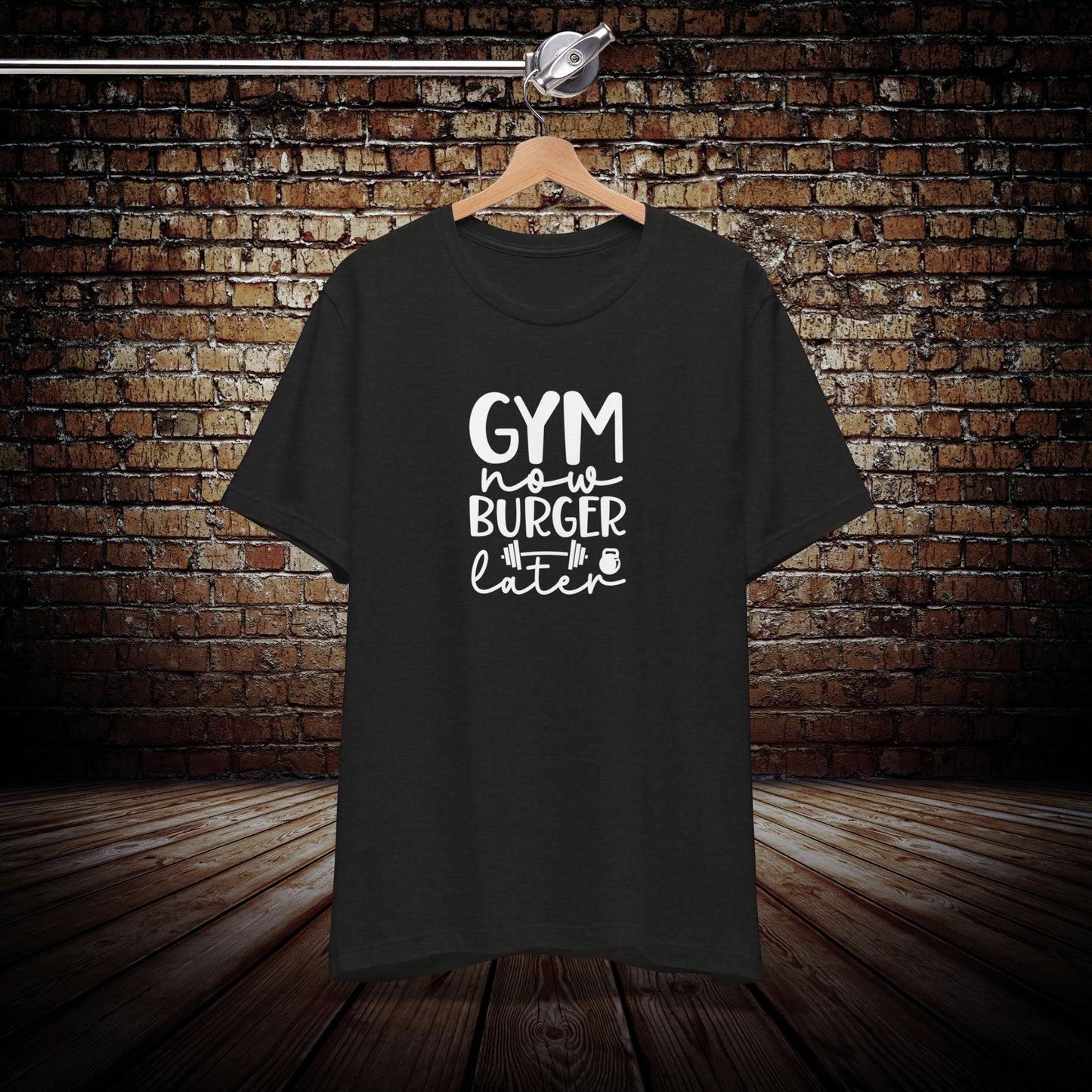 Gym now burger later Graphic Tee