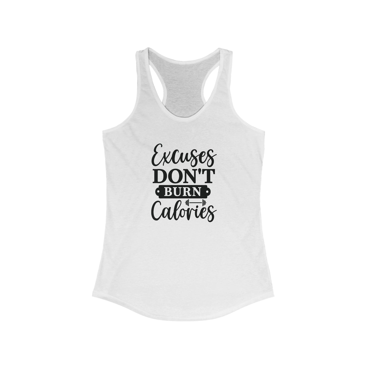 Excuses Don't Burn Calories Tank Top