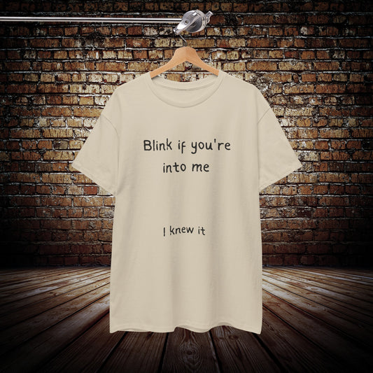 Blink if you are into me funny dad joke shirt