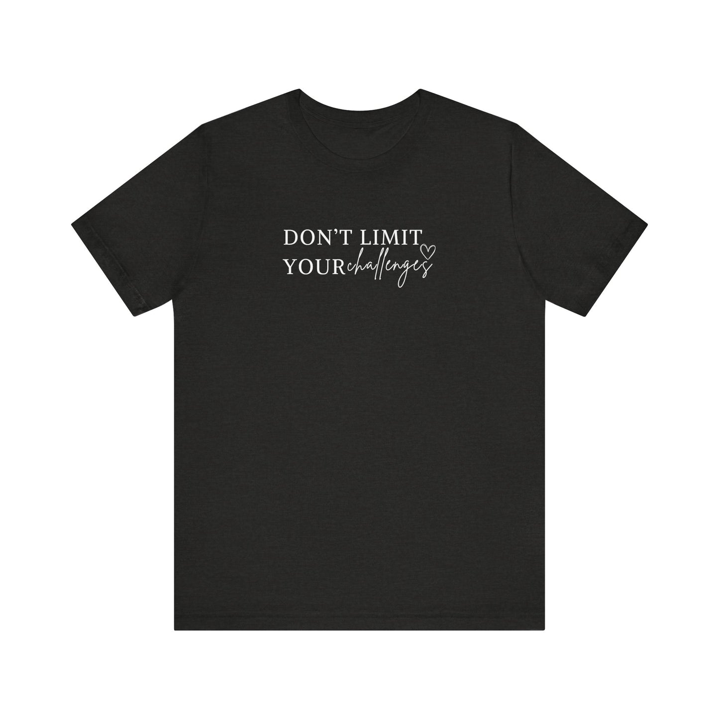 Don't Limit Your Challenges Graphic Tee