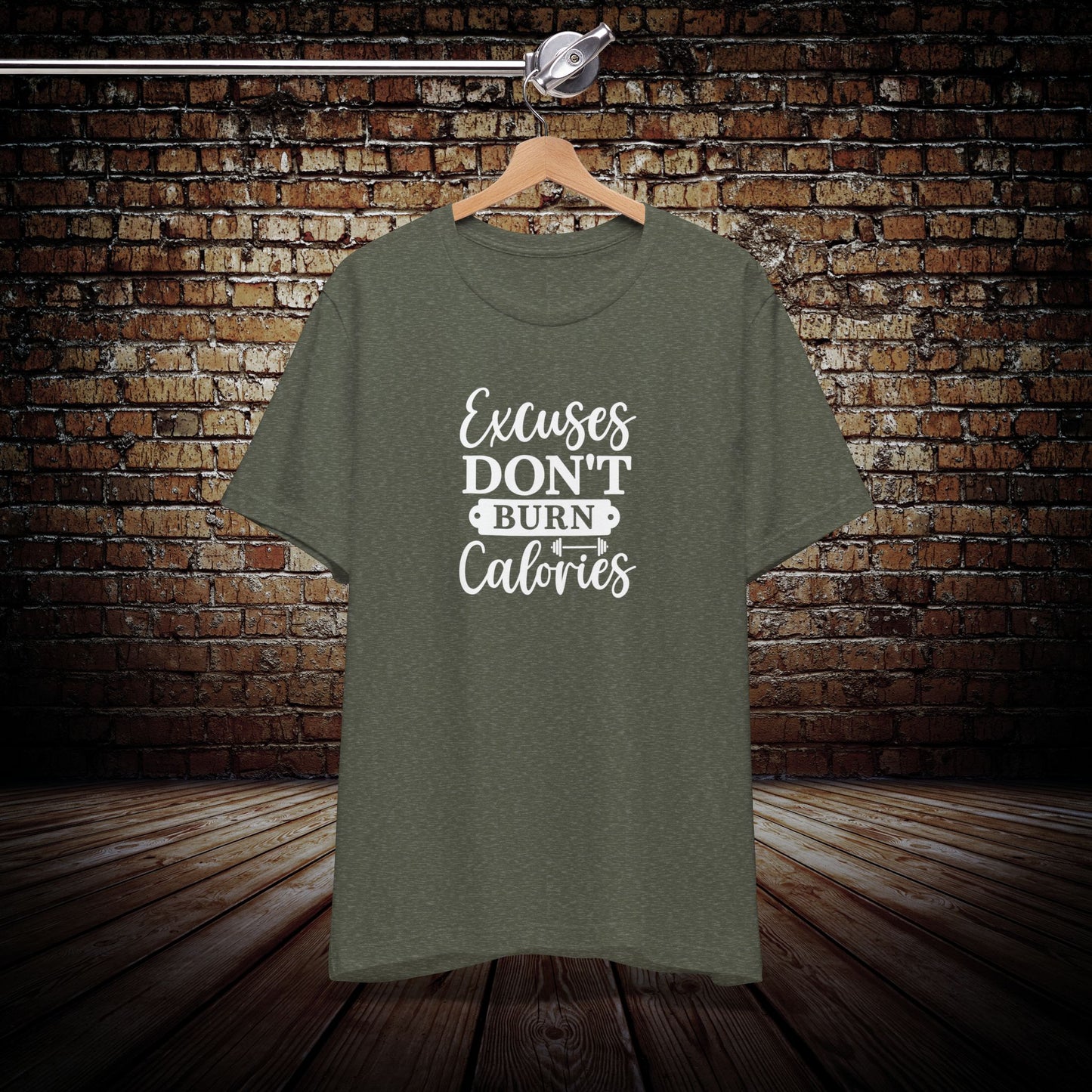 Excuses Don't Burn Calories Graphic Tee