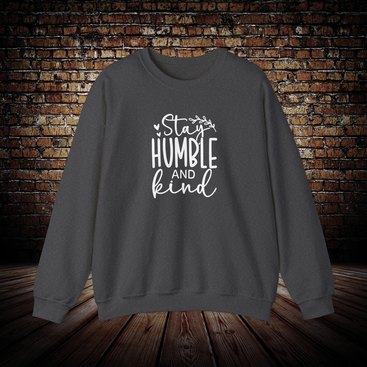 Stay Humble and Kind Sweatshirt