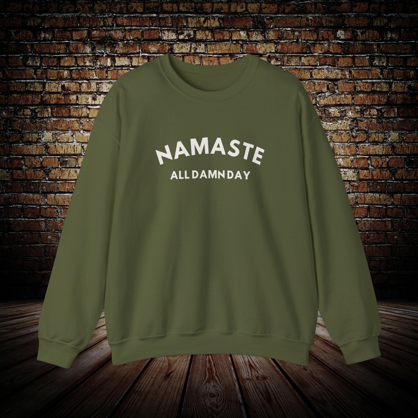 Namaste All Damn Day - Unisex Sweatshirt