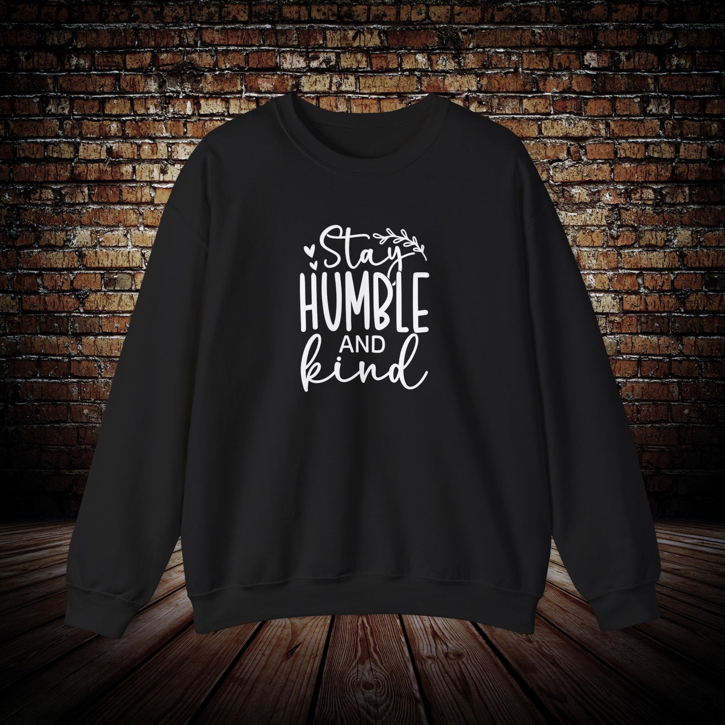 Stay Humble and Kind Sweatshirt