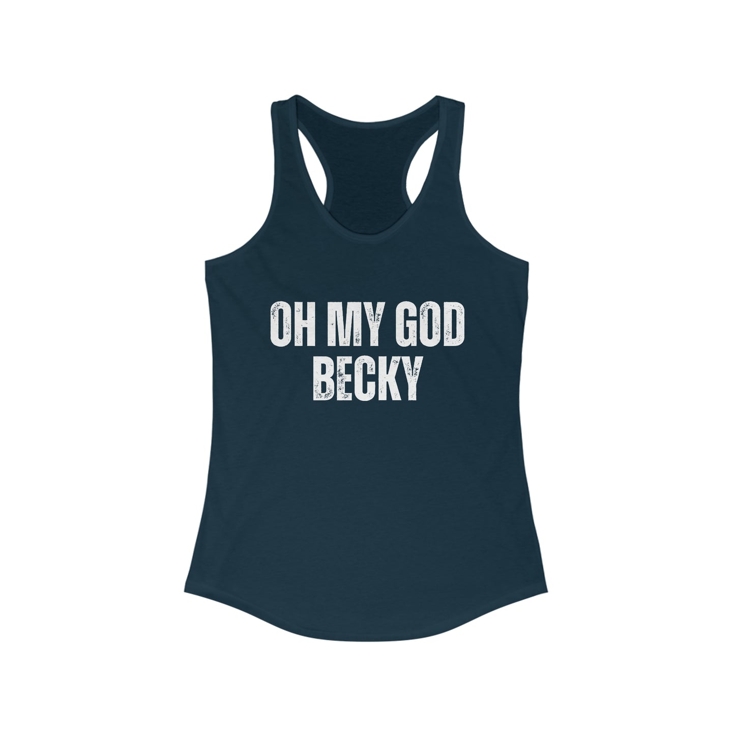 Oh My God Becky Fun Tank Top