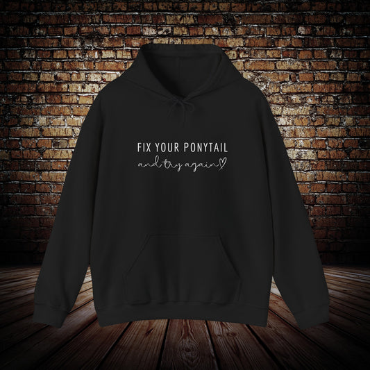 Fix your ponytail women's hoodie