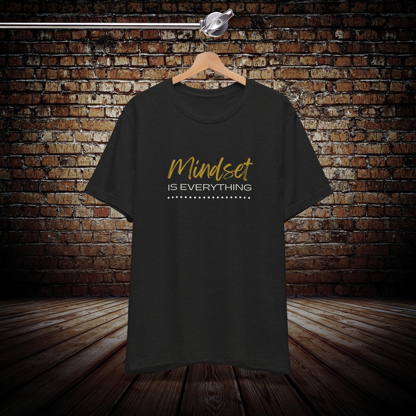 Mindset Is everything Shirt