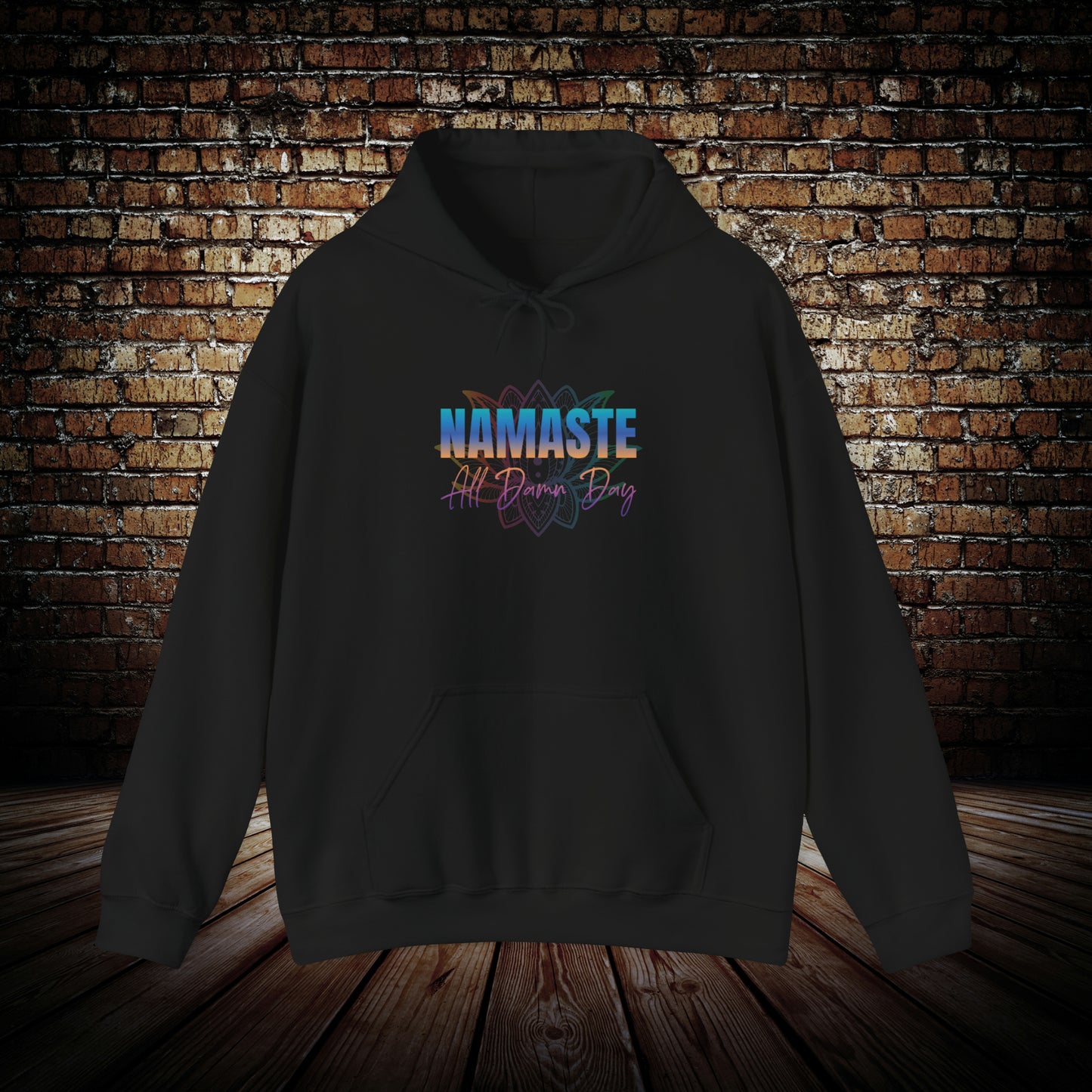 Namaste - ALL DAMN DAY - Yoga Inspired Hoodie