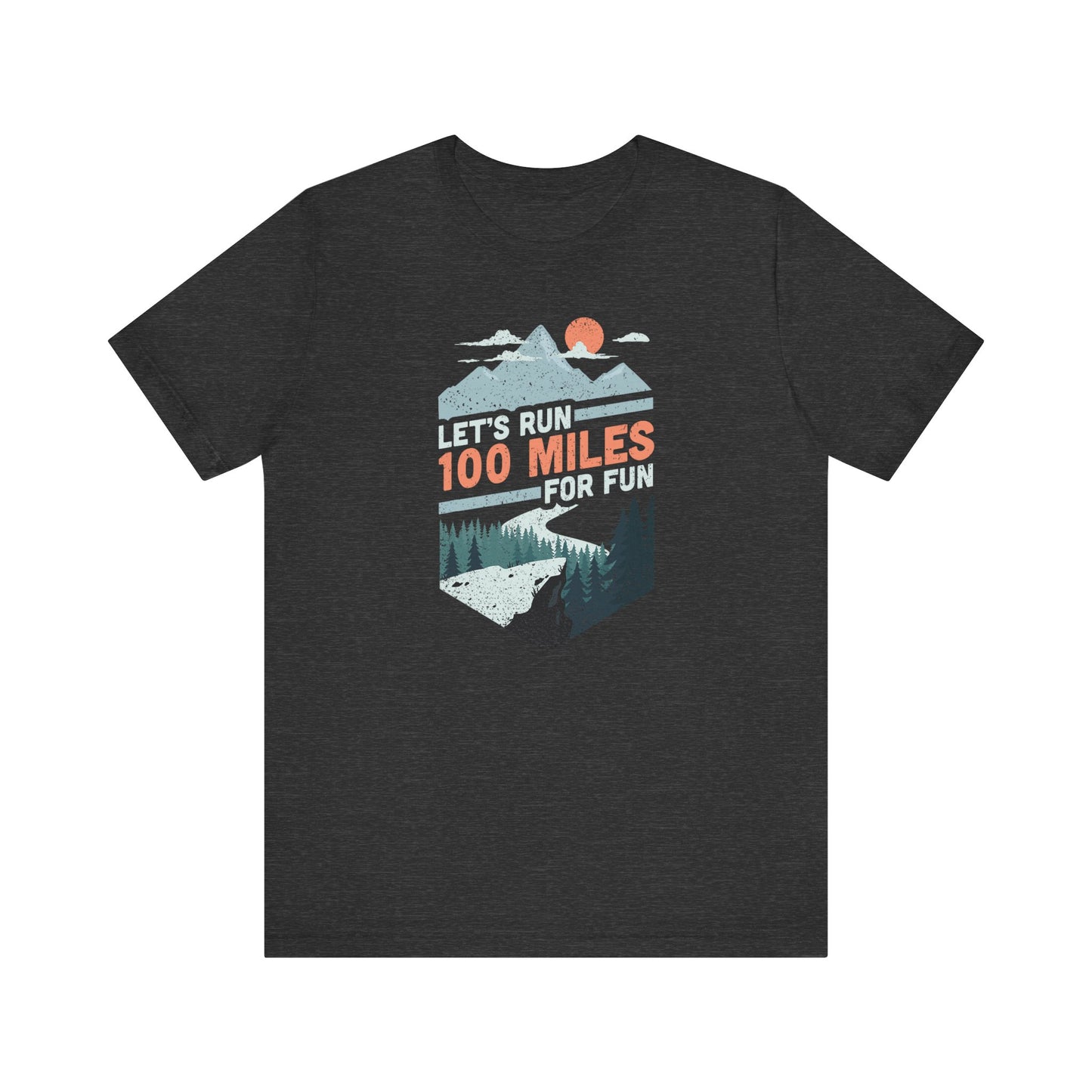 Let's run 100 miles for fun Graphic Tee