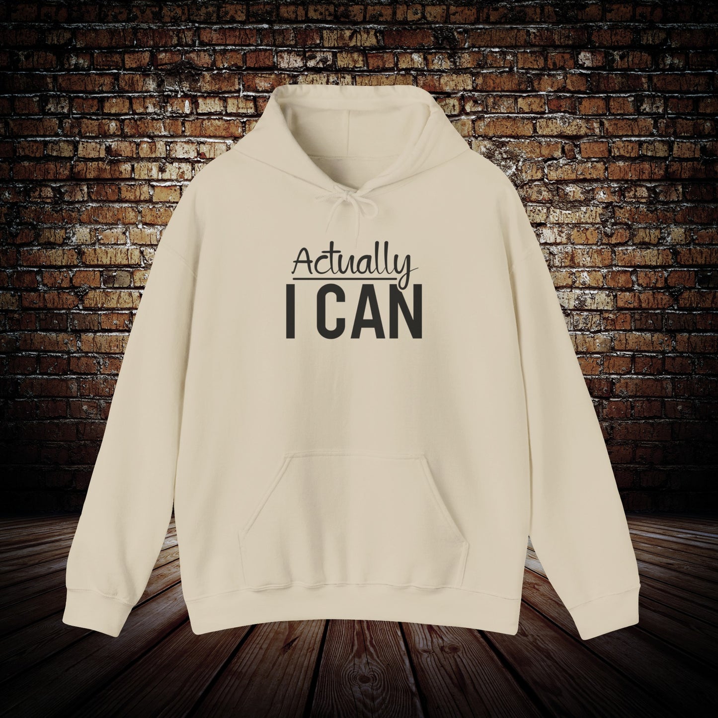 Actually I can Motivational Hoodie