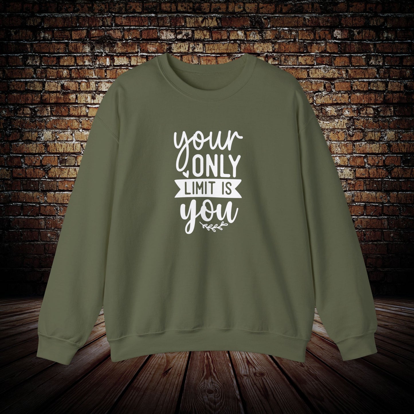 Your Only Limit is You Sweatshirt