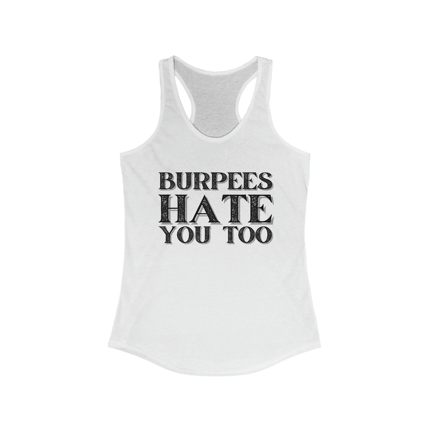 Burpees hate you too tank top