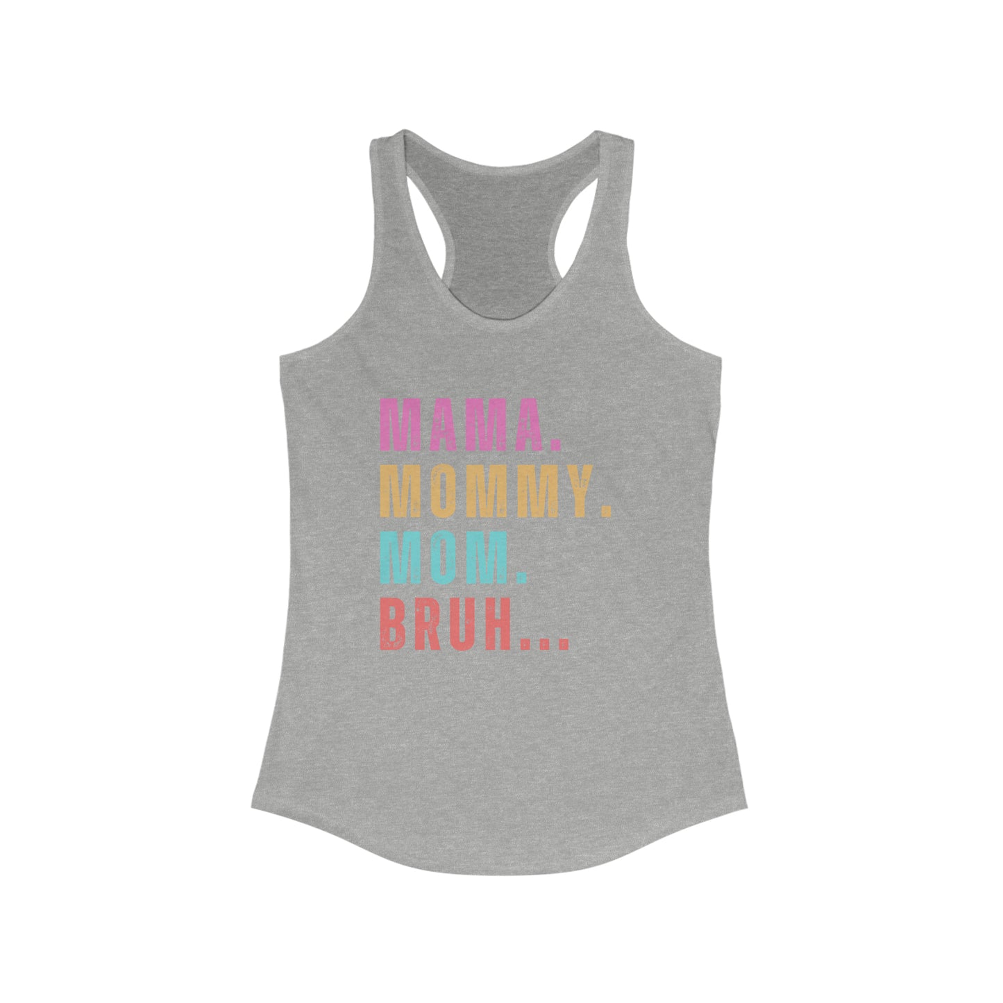 Mama Mommy Mom Bruh Women's Fun Tank Top