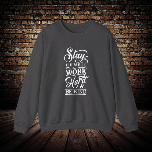 Stay Humble and Kind Sweatshirt