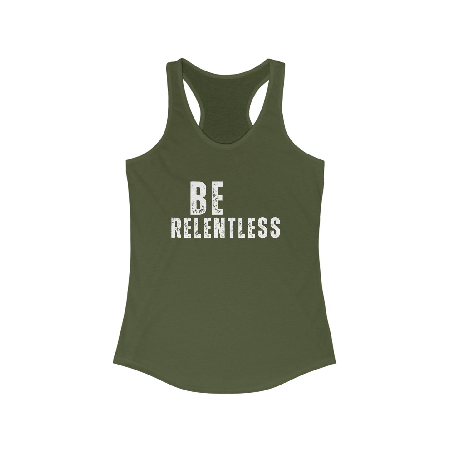 Be Relentless Tank Top