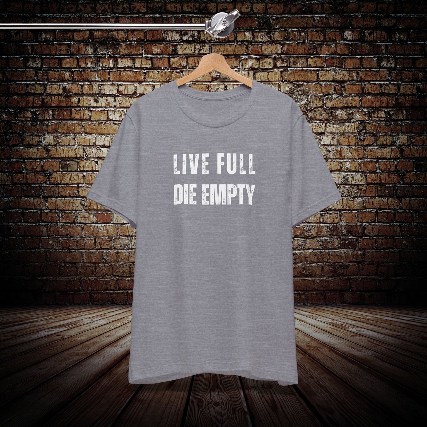 Live Full Die Empty Graphic Tee