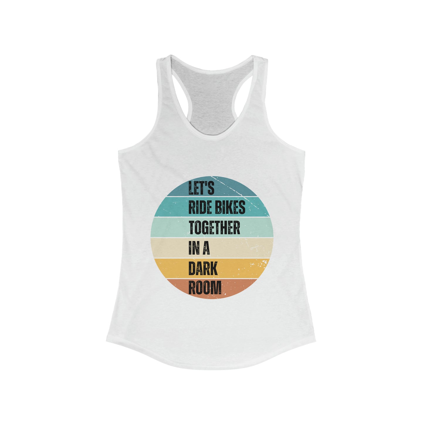 Let's Ride Bikes Together in a Dark Room Spin Class Tank Top