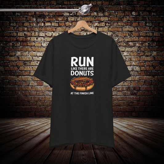 Run like there are donuts at the finish line Graphic Tee