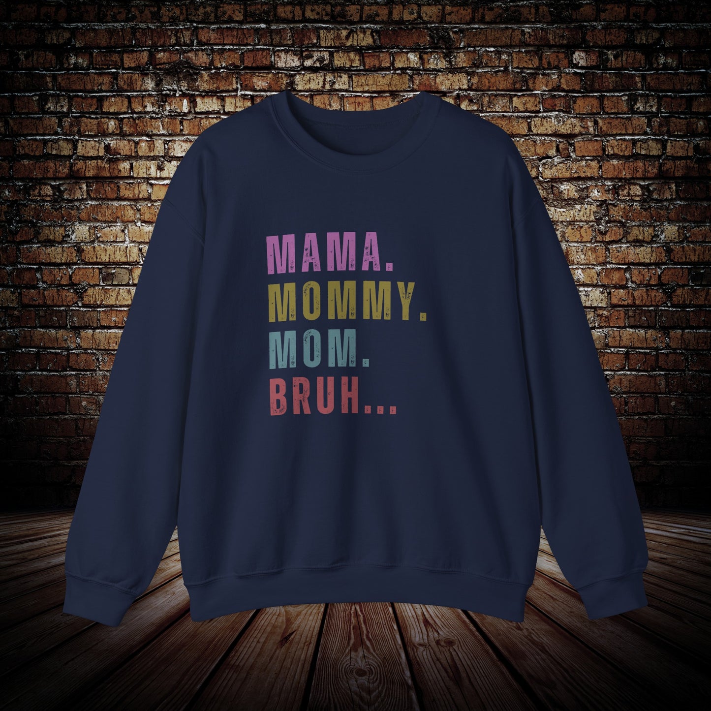 Mama Mommy Mom Bruh sweatshirt