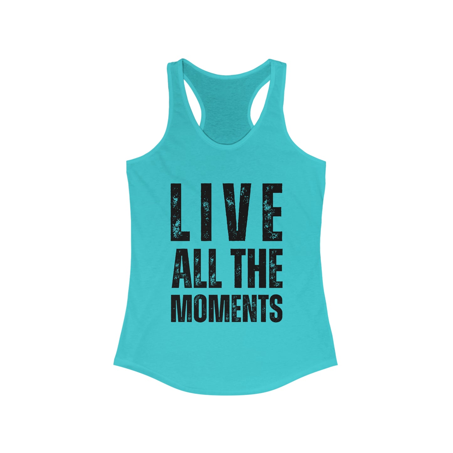 Live All The Moments Fun Tank Top