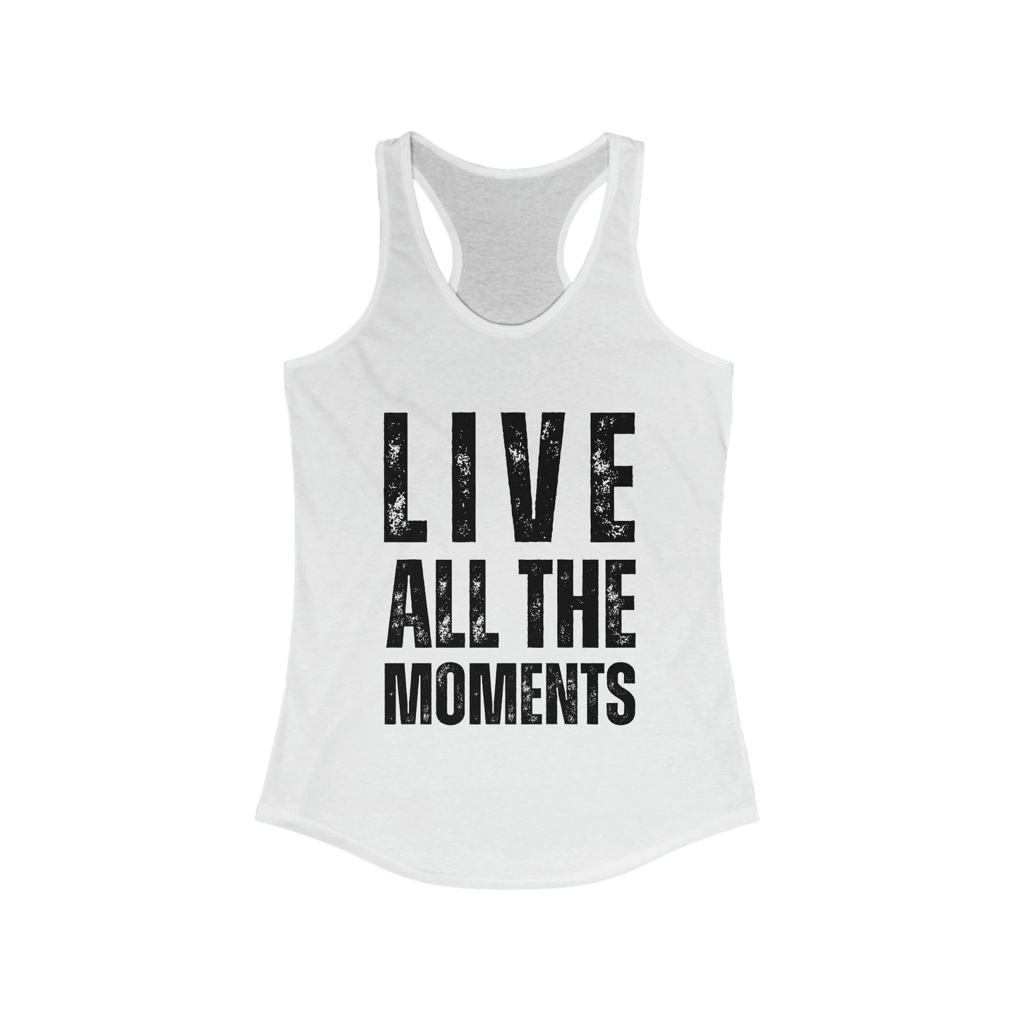 Live All The Moments Fun Tank Top