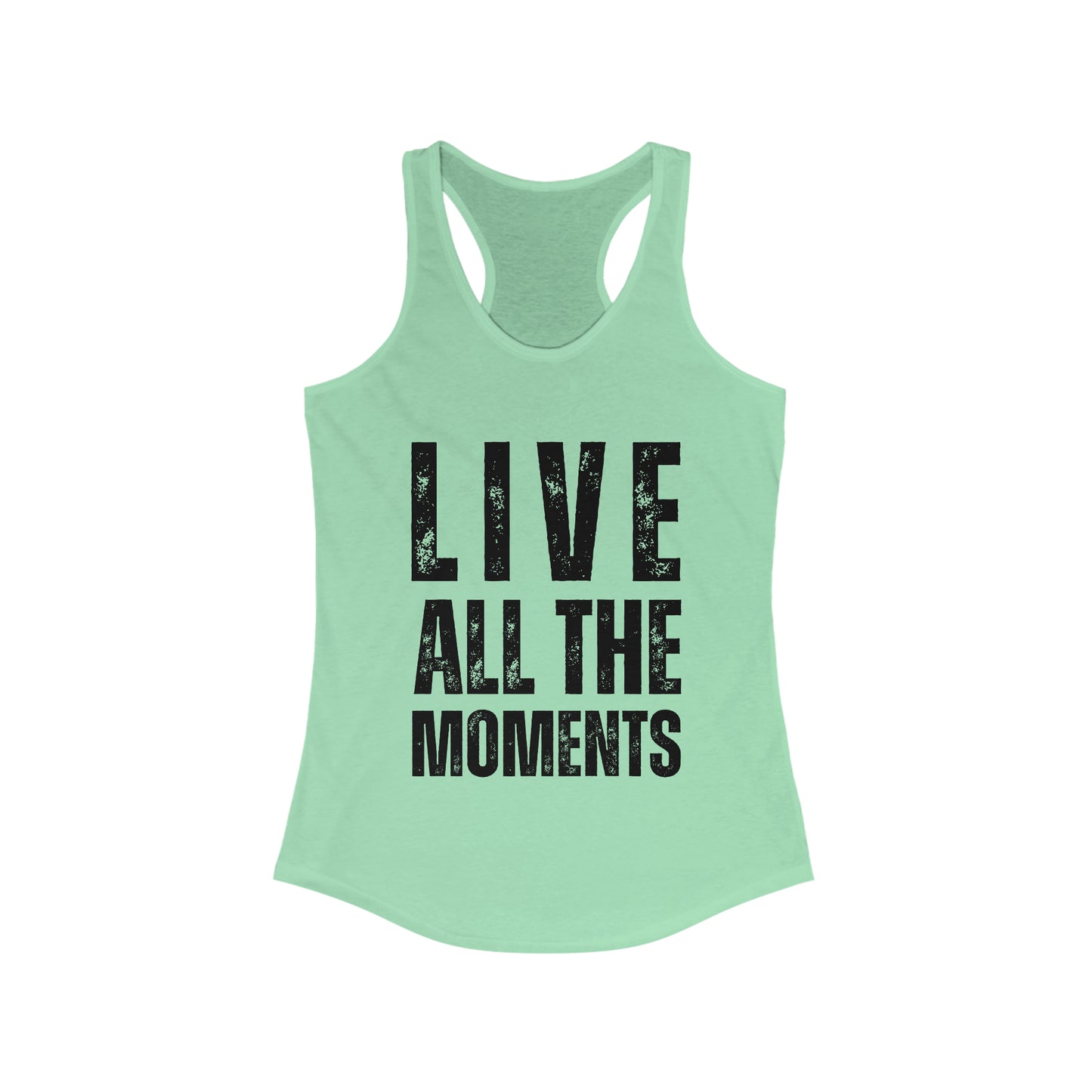 Live All The Moments Fun Tank Top