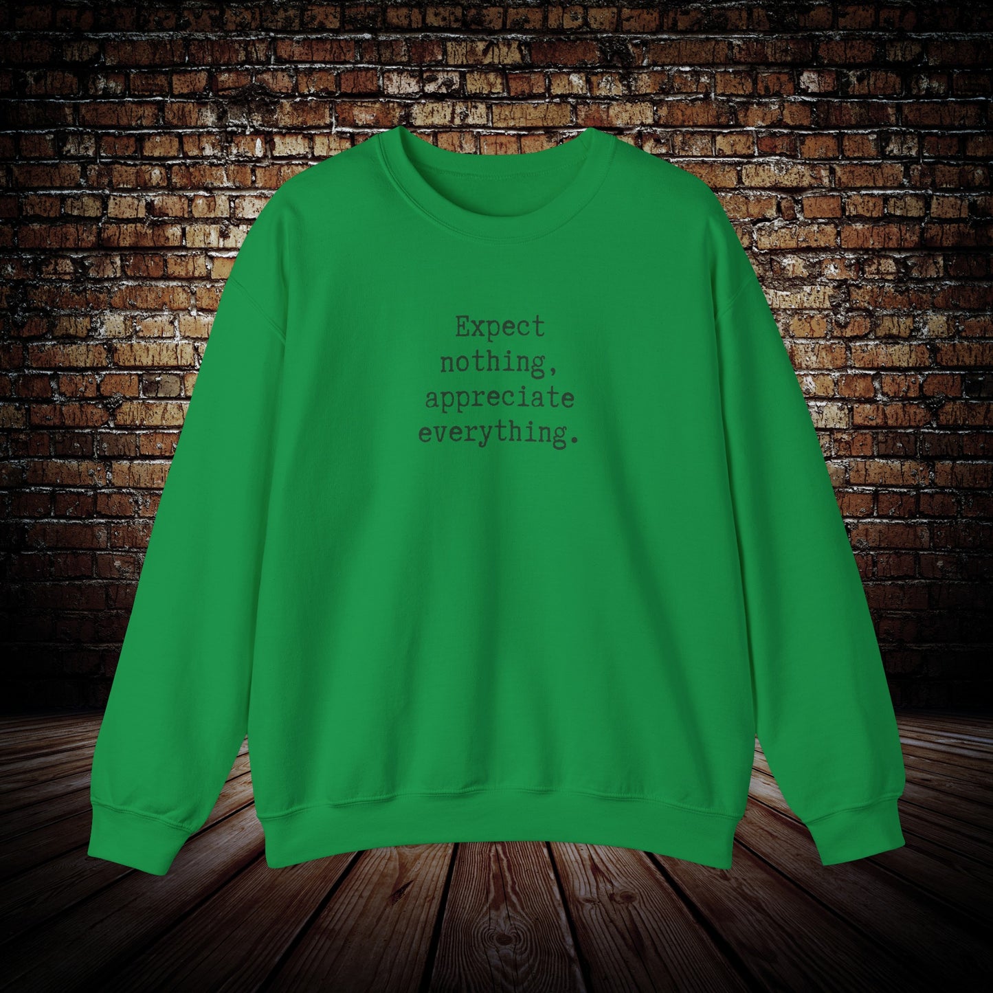 Expect nothing appreciate everything motivational women's sweatshirt