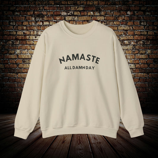 Namaste All Damn Day - Unisex Sweatshirt
