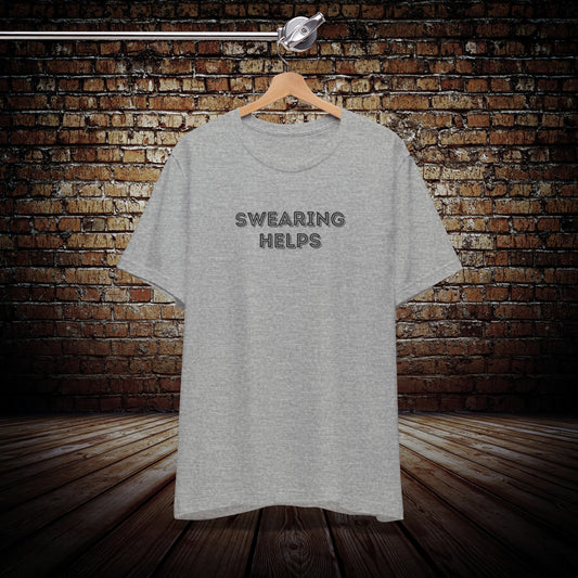 Swearing helps Unisex T-shirt