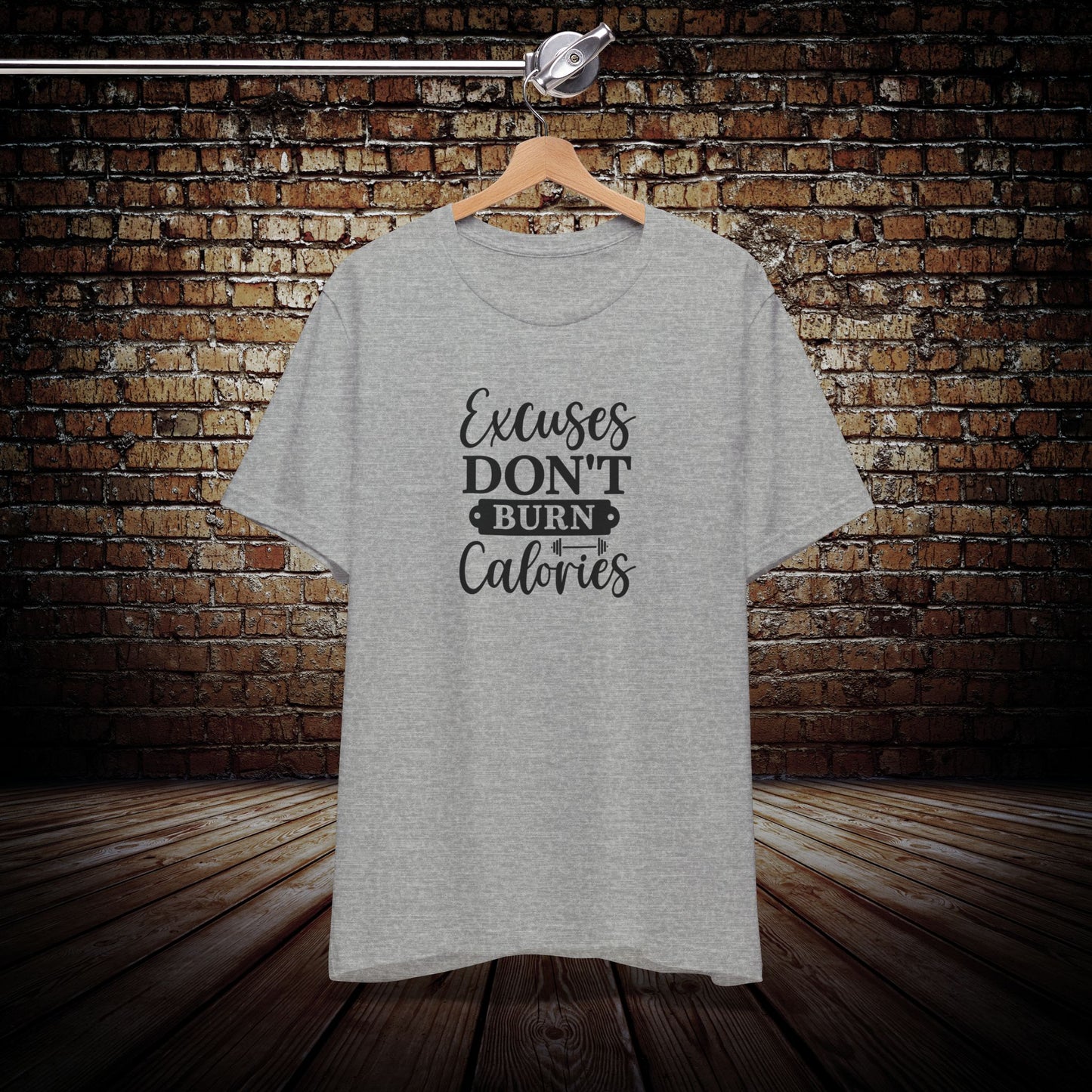 Excuses Don't Burn Calories Graphic Tee