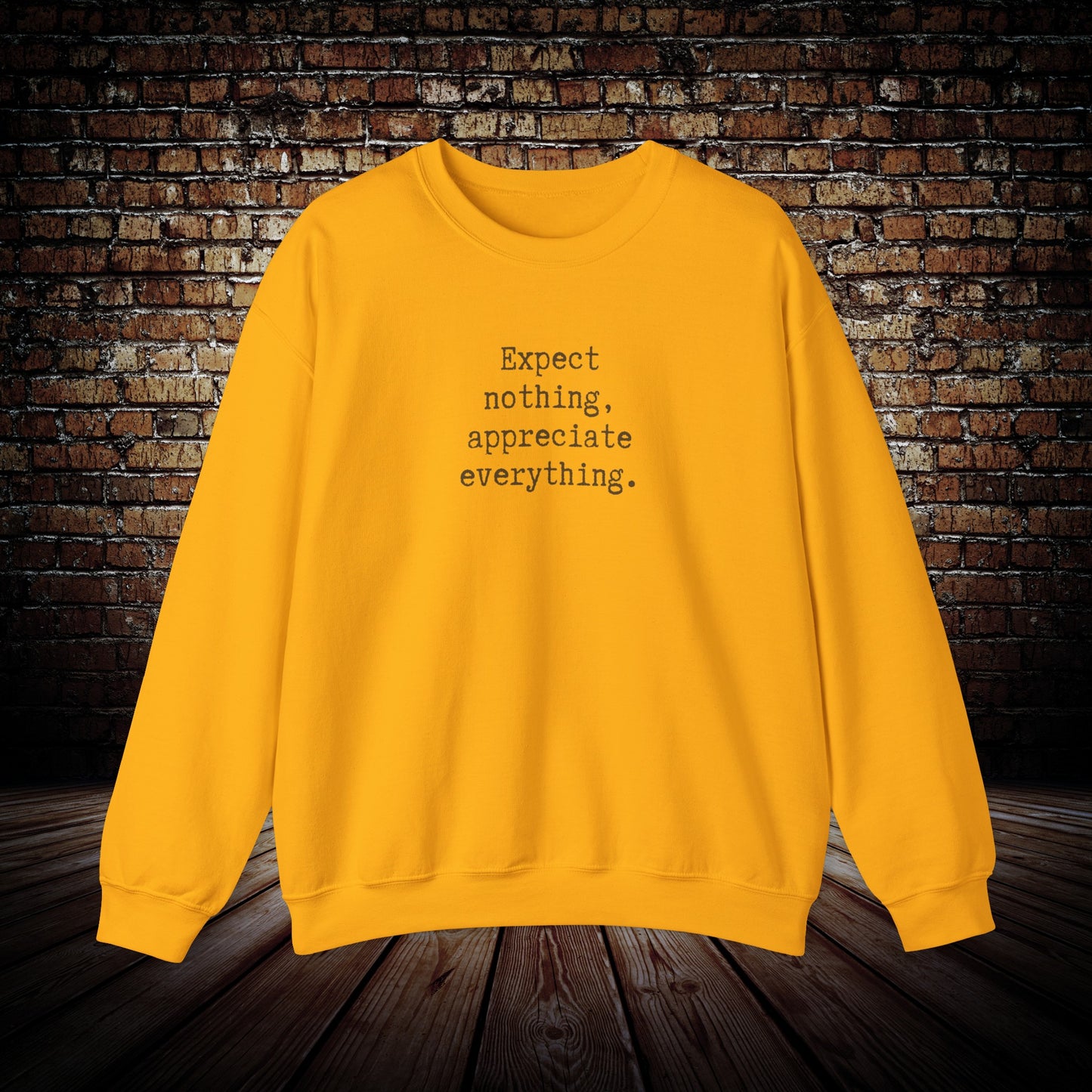 Expect nothing appreciate everything motivational women's sweatshirt