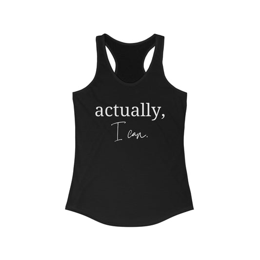 Actually, I can Motivational Tank Top