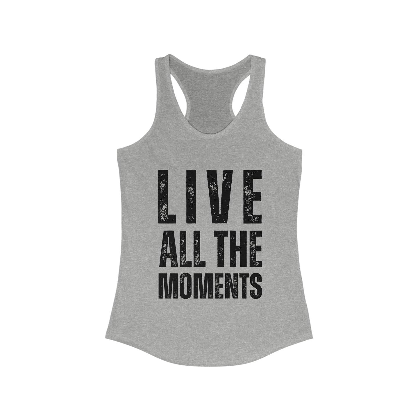 Live All The Moments Fun Tank Top