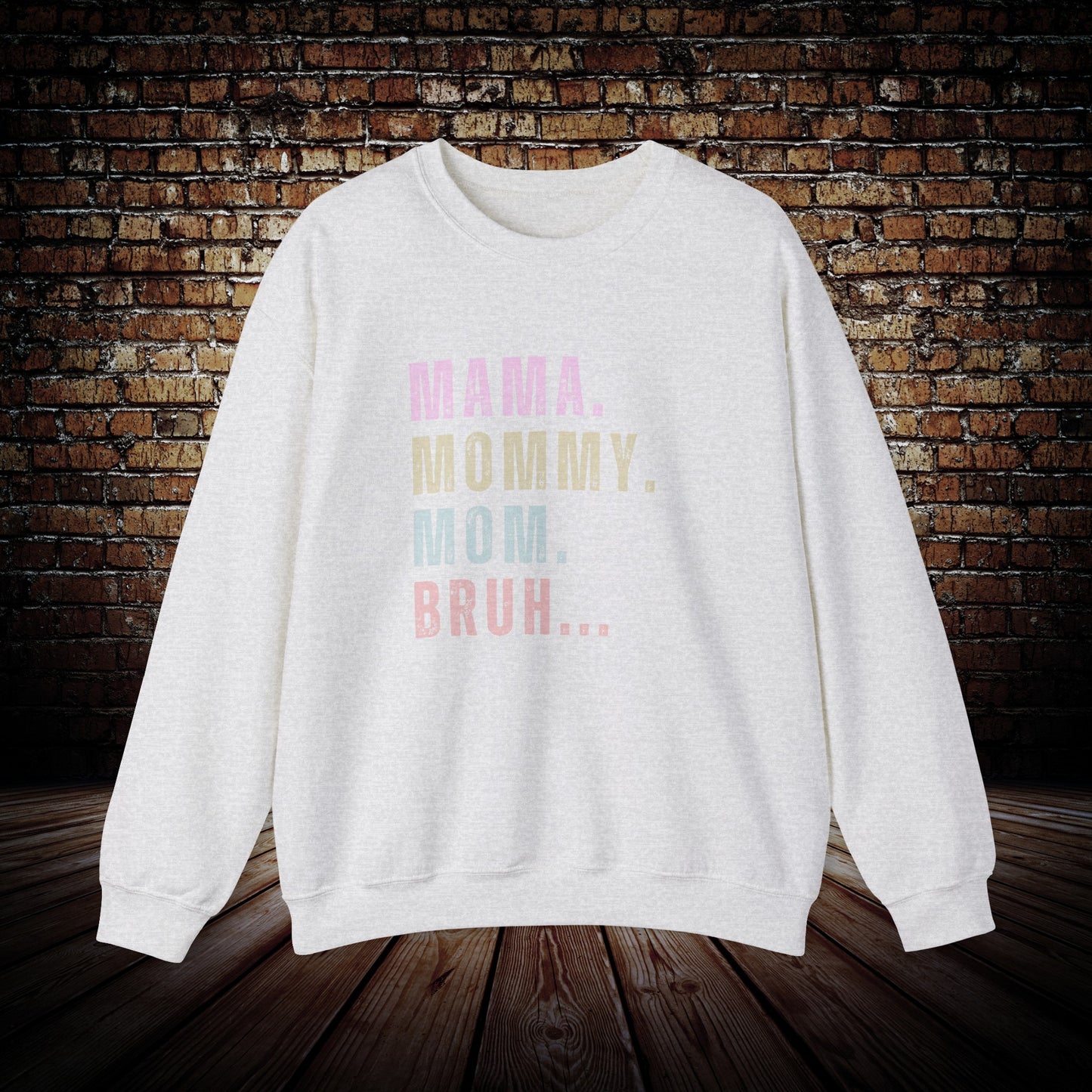 Mama Mommy Mom Bruh sweatshirt