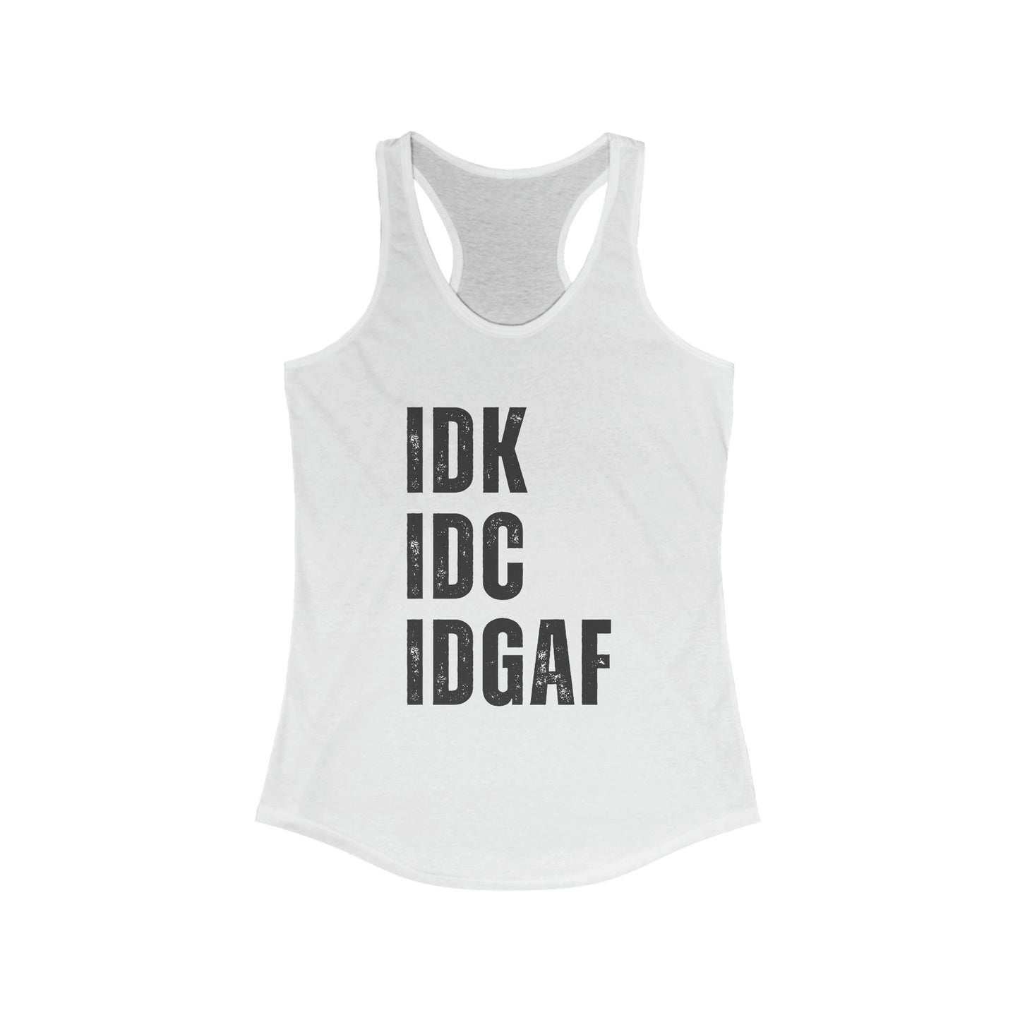 IDK IDC IDGAF Funny workout tank top