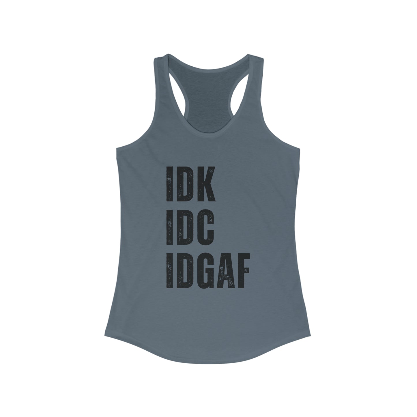 IDK IDC IDGAF Funny workout tank top