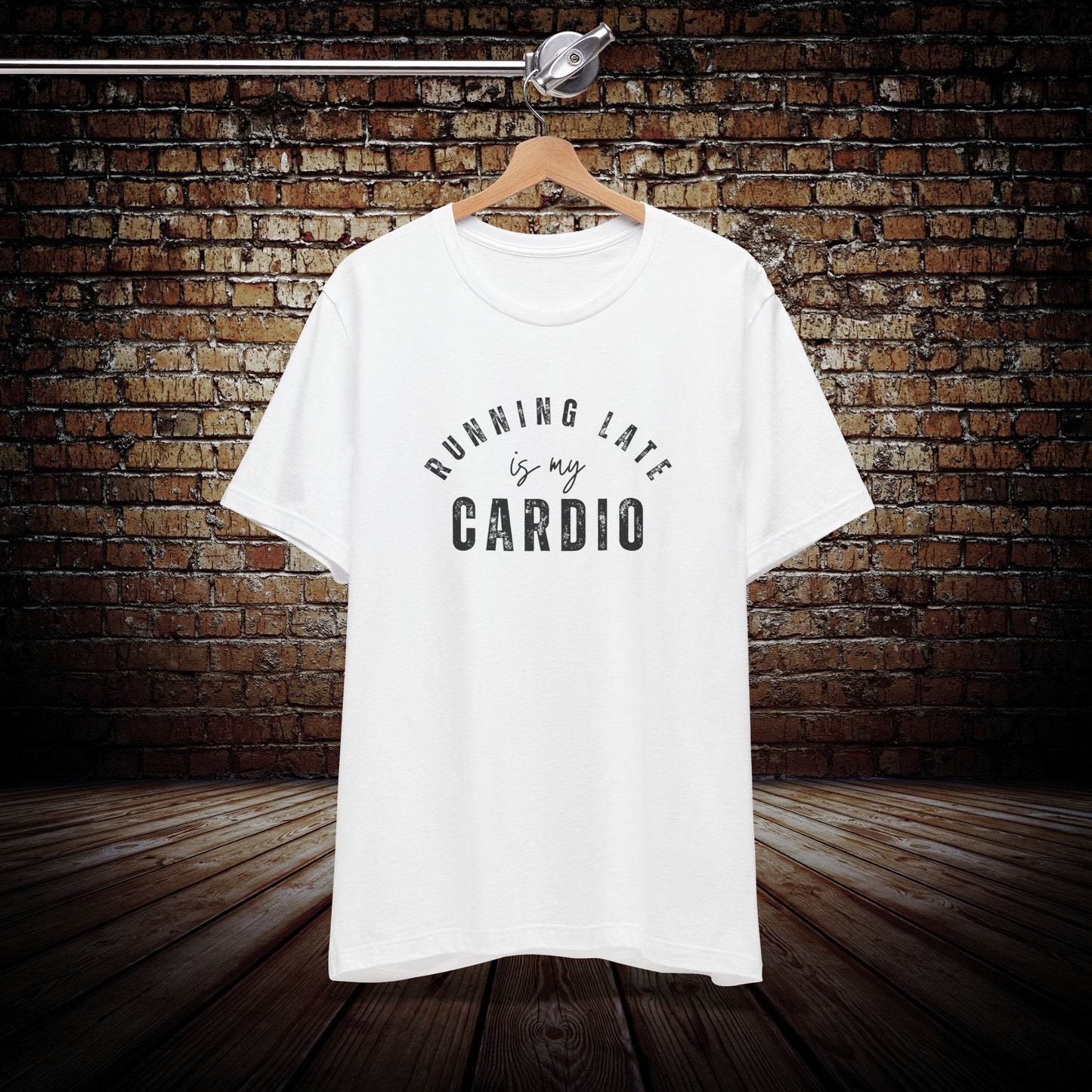 Running late is my cardio Graphic Tee