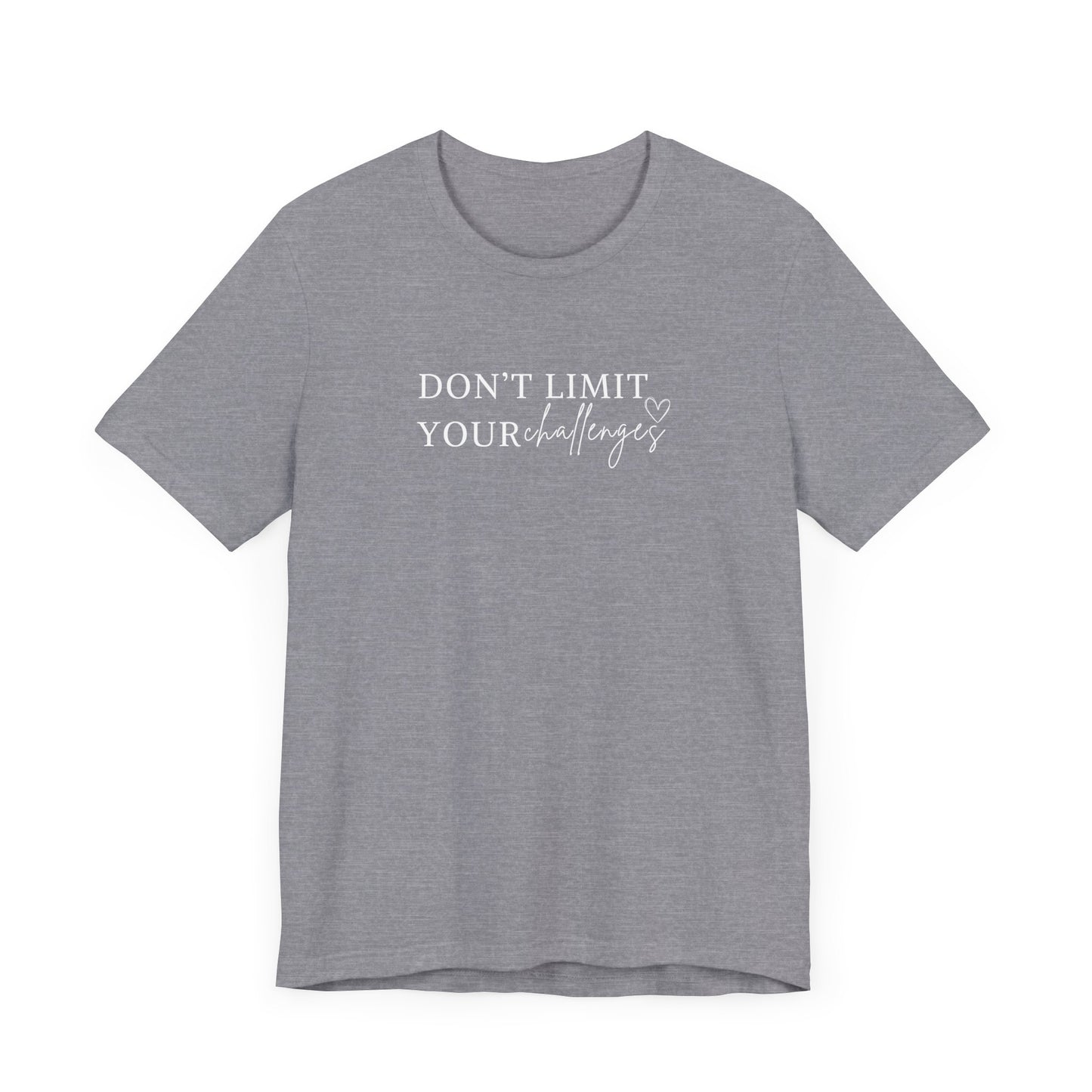 Don't Limit Your Challenges Graphic Tee