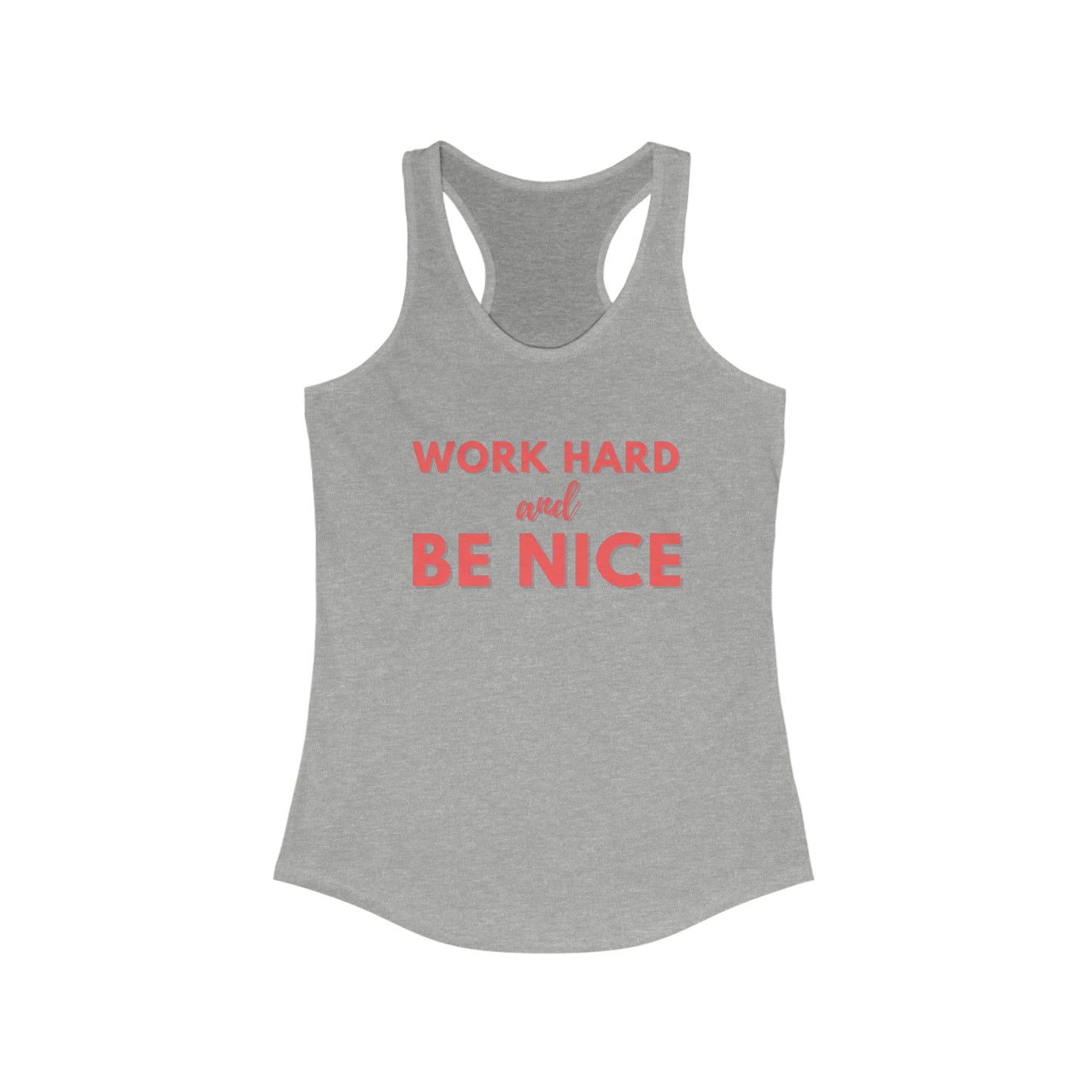 Work Hard and Be nice Tank Top