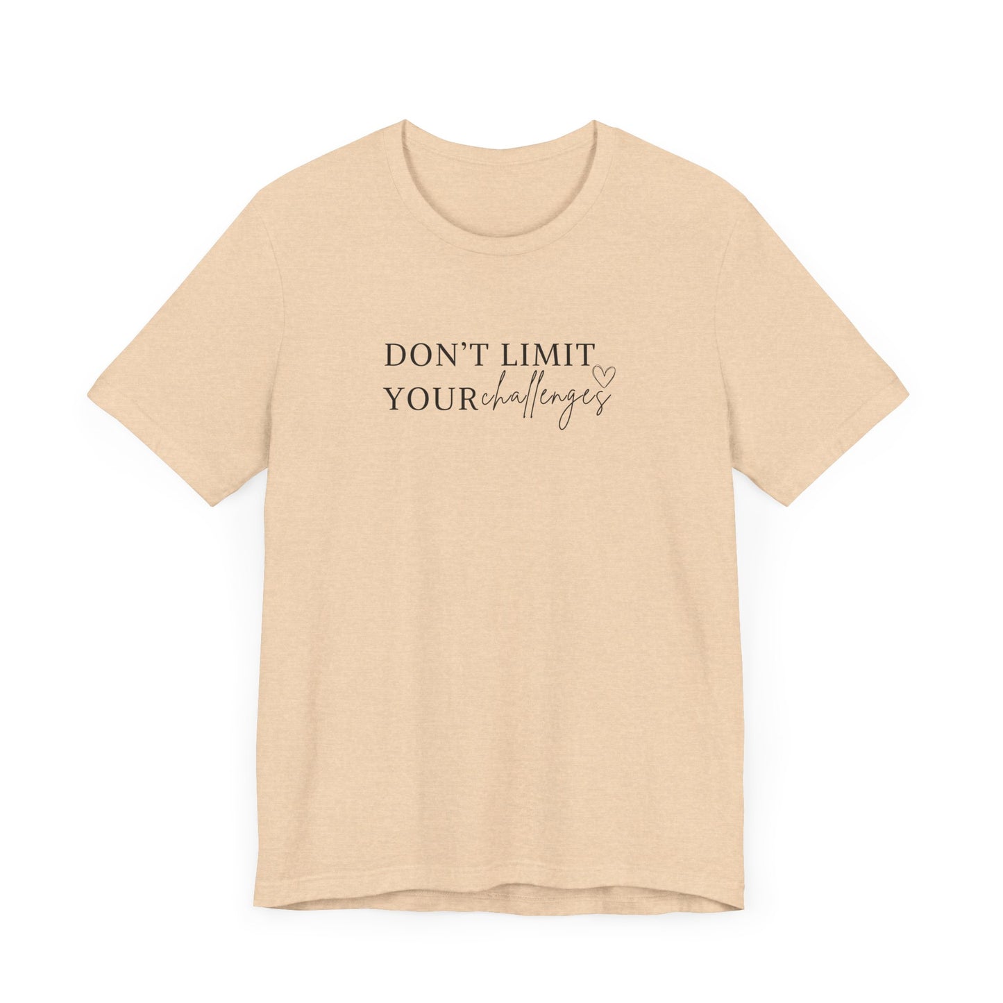 Don't Limit Your Challenges Graphic Tee