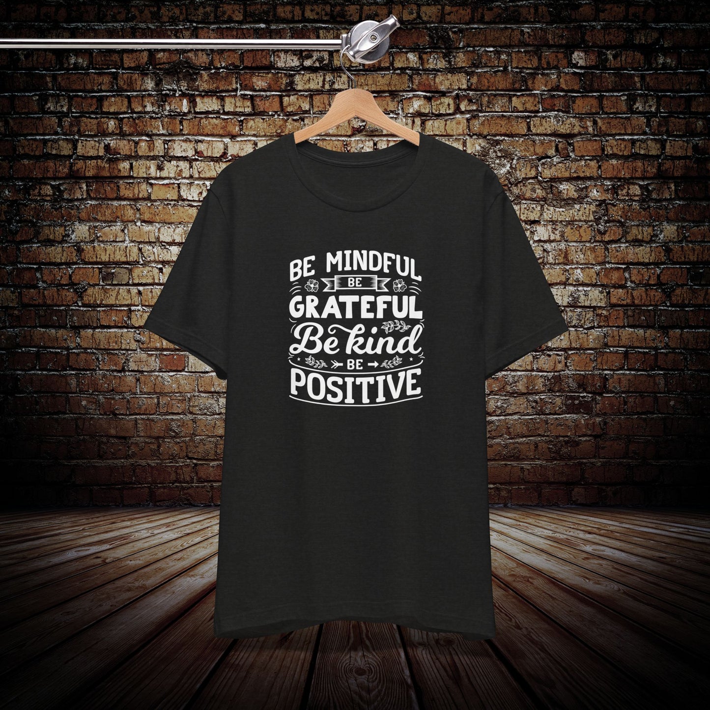 Be Mindful - Be Positive Graphic Tee